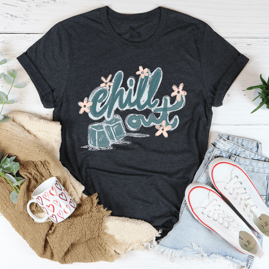 Chill Out Tee